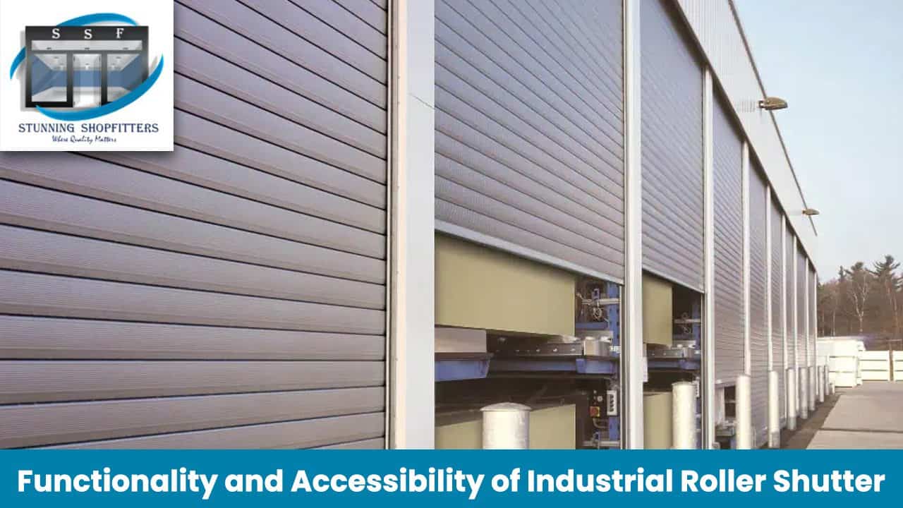 Functionality and Accessibility of Industrial Roller Shutter