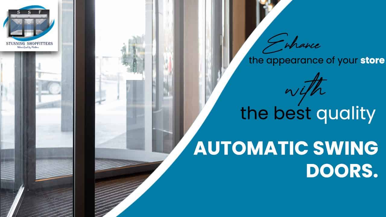Enhance the appearance of your store with the best quality automatic swing doors.