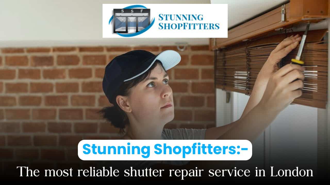 Stunning Shopfitters:- The most reliable shutter repair service in London